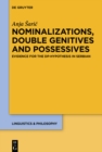 Image for Nominalizations, double genitives, and possessives: evidence for the DP-hypothesis in Serbian