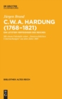 Image for Clemens Wilhelm Adolph Hardung (1768-1821) : Ein Letzter Verteidiger Des Reiches. Mit Einem Faksimile Seiner &quot;Staatsrechtlichen Untersuchungen&quot; Aus Dem Jahre 1805