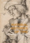 Image for Material histories of time  : objects and practices, 14th-19th centuries