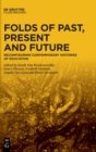 Image for Folds of past, present and future  : reconfiguring contemporary histories of education