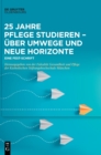 Image for 25 Jahre Pflege Studieren - ?ber Umwege Und Neue Horizonte : Eine Fest-Schrift