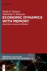 Image for Economic dynamics with memory  : fractional calculus approach