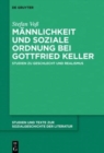 Image for Mannlichkeit und soziale Ordnung bei Gottfried Keller