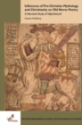 Image for Influences of pre-Christian mythology and Christianity on Old Norse poetry: a narrative study of Vafthrudnismal