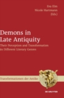Image for Demons in late antiquity  : their perception and transformation in different literary genres