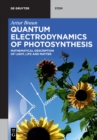 Image for Quantum Electrodynamics of Photosynthesis : Mathematical Description of Light, Life and Matter