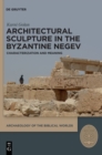 Image for Architectural Sculpture in the Byzantine Negev