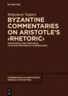 Image for Byzantine Commentaries on Aristotle&#39;s ›Rhetoric‹: Anonymous and Stephanus, &amp;#x203A;In Artem Rhetoricam Commentaria&amp;#x2039;