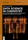 Image for Data Science in Chemistry : Artificial Intelligence, Big Data, Chemometrics and Quantum Computing with Jupyter