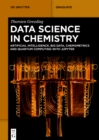 Image for Data Science in Chemistry: Artificial Intelligence, Big Data, Chemometrics and Quantum Computing with Jupyter