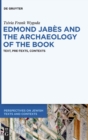 Image for Edmond Jabes and the Archaeology of the Book