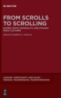 Image for From Scrolls to Scrolling : Sacred Texts, Materiality, and Dynamic Media Cultures