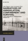 Image for Narratives of Annihilation, Confinement, and Survival: Camp Literature in a Transnational Perspective