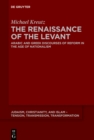 Image for The Renaissance of the Levant: Arabic and Greek Discourses of Reform in the Age of Nationalism
