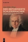 Image for Der reformierte Schleiermacher : Gesprache uber das reformierte Erbe in seiner Theologie