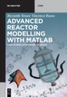 Image for Advanced reactor modeling with MATLAB  : case studies with solved examples