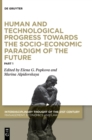 Image for Human and Technological Progress Towards the Socio-Economic Paradigm of the Future : Part 1