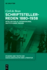 Image for Schriftstellerreden 1880–1938 : Intellektuelle, Interdiskurse, Institutionen, Medien