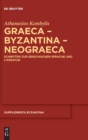 Image for Graeca – Byzantina – Neograeca : Schriften zur griechischen Sprache und Literatur