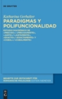 Image for Paradigmas y polifuncionalidad : Estudio diacronico de «preciso»/«precisamente», «justo»/«justamente», «exacto»/«exactamente» y «cabal»/«cabalmente»