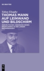 Image for Thomas Mann auf Leinwand und Bildschirm : Zur deutschen Aneignung seines Erzahlwerks in der langen Nachkriegszeit