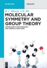 Image for Molecular Symmetry and Group Theory : Approaches in Spectroscopy and Chemical Reactions