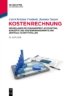 Image for Kostenrechnung: Grundlagen Des Management Accounting, Konzepte Des Kostenmanagements Und Zentrale Schnittstellen