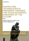 Image for Human and Technological Progress Towards the Socio-Economic Paradigm of the Future: Part 1
