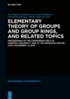 Image for Elementary Theory of Groups and Group Rings, and Related Topics: Proceedings of the Conference held at Fairfield University and at the Graduate Center, CUNY, November 1-2, 2018