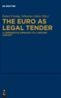 Image for The Euro as Legal Tender : A Comparative Approach to a Uniform Concept