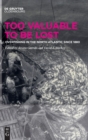 Image for Too Valuable to be Lost : Overfishing in the North Atlantic since 1880