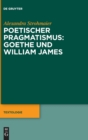 Image for Poetischer Pragmatismus: Goethe und William James
