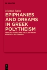 Image for Epiphanies and Dreams in Greek Polytheism: Textual Genres and &#39;Reality&#39; from Homer to Heliodorus