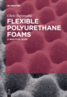 Image for Flexible Polyurethane Foams : A Practical Guide