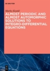 Image for Almost Periodic and Almost Automorphic Solutions to Integro-Differential Equations