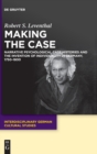 Image for Making the Case : Narrative Psychological Case Histories and the Invention of Individuality in Germany, 1750-1800