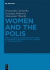 Image for Women and the Polis: Public Honorific Inscriptions for Women in the Greek Cities from the Late Classical to the Roman Period