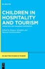 Image for Children in Hospitality and Tourism : Marketing and Managing Experiences