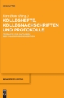 Image for Kolleghefte, Kollegnachschriften und Protokolle : Probleme und Aufgaben der philosophischen Edition