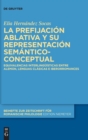 Image for La prefijacion ablativa y su representacion semantico-conceptual