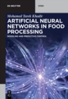 Image for Artificial neural networks in food processing  : modeling and predictive control