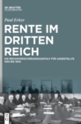 Image for Rente Im Dritten Reich : Die Reichsversicherungsanstalt F?r Angestellte 1933 Bis 1945