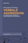 Image for Verbale Aggression : Multidisziplinare Zugange zur verletzenden Macht der Sprache