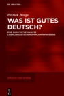Image for Was ist gutes Deutsch?: Eine qualitative Analyse laienlinguistischen Sprachnormwissens