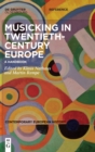 Image for Musicking in Twentieth-Century Europe : A Handbook