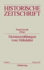 Image for Meistererzahlungen Vom Mittelalter: Epochenimaginationen Und Verlaufsmuster in Der Praxis Mediavistischer Disziplinen
