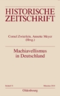 Image for Machiavellismus in Deutschland: Chiffre Von Kontingenz, Herrschaft Und Empirismus in Der Neuzeit