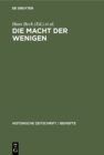 Image for Die Macht Der Wenigen: Aristokratische Herrschaftspraxis, Kommunikation Und &#39;Edler&#39; Lebensstil in Antike Und Fruher Neuzeit