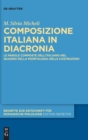 Image for Composizione italiana in diacronia : Le parole composte dell’italiano nel quadro della Morfologia delle Costruzioni
