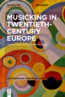 Image for Musicking in Twentieth-Century Europe: A Handbook